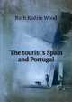 The tourist's Spain and Portugal, Ruth Kedzie Wood 