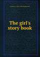 The girl's story book, Francis C. 1812-1859 Woodworth 