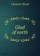 Glad of earth, Clement Wood 