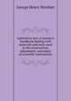 Laboratory arts; a teacher's handbook dealing with materials and tools used in the construction, adjustment, and repair of scientific instruments, George Henry Woollatt 