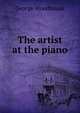 The artist at the piano, George Woodhouse 