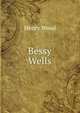 Bessy Wells, Henry Wood 