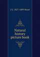 Natural history picture book, J G. 1827-1889 Wood 