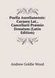 Puella Aurelianensis: Carmen Lat., Cancellarii Pr?mio Donatum (Latin Edition), Andrew Goldie Wood 