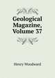 Geological Magazine, Volume 37, Henry Woodward 