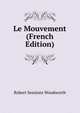 Le Mouvement (French Edition), Robert Sessions Woodworth 