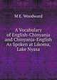 A Vocabulary of English-Chinyanja and Chinyanja-English As Spoken at Likoma, Lake Nyasa, M E. Woodward 