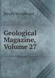 Geological Magazine, Volume 27, Henry Woodward 