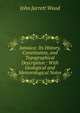 Jamaica: Its History, Constitution, and Topographical Description : With Geological and Meteorological Notes, John Jarrett Wood 