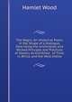 The Negro: An Historical Poem, in the Shape of a Dialogue, Describing the Unchristian and Wicked Principle and Practices of Slavery, As Exhibited . of Time, in Africa, and the West Indies, Hamlet Wood 