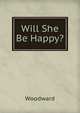 Will She Be Happy?, Woodward 