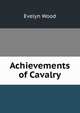Achievements of Cavalry, Evelyn Wood 