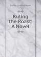 Ruling the Roast: A Novel, Emma Carolina Wood 