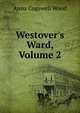 Westover's Ward, Volume 2, Anna Cogswell Wood 