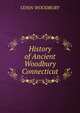 History of Ancient Woodbury Connecticut, CONN WOODBURY 