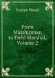 From Midshipman to Field Marshal, Volume 2, Evelyn Wood 