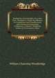 Rudiments of Geography, On a New Plan: Designed to Assist the Memory by Comparison and Classification, with Numerous Engravings of Manners, Customs, . Religions, Froms of Government, Degre, William Channing Woodbridge 