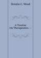 A Treatise On Therapeutics. --, Horatio C. Wood 