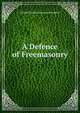A Defence of Freemasonry, Adolph Frederic Alexander Woodford 