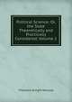 Political Science: Or, the State Theoretically and Practically Considered, Volume 1, Theodore Dwight Woolsey 