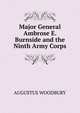 Major General Ambrose E. Burnside and the Ninth Army Corps, Augustus Woodbury 