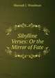 Sibylline Verses: Or the Mirror of Fate, Hannah J. Woodman 