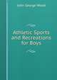 Athletic Sports and Recreations for Boys, Wood, J. G. (John George), 1827-1889 
