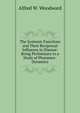 The Systemic Functions and Their Reciprocal Influence in Disease: Being Preliminary to a Study of Pharmaco-Dynamics, Alfred W. Woodward 
