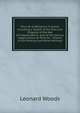 The Life of Benjamin Franklin: Including a Sketch of the Rise and Progress of the War of Independence, and of the Various Negociations at Paris for . History of His Political and Other Writings, Woods, Leonard 