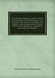The Military Religious Orders of the Middle Ages: The Hospitallers, the Templars, the Teutonic Knights, and Others. with an Appendix of Other Orders of Knighthood: Legendary, Honorary, and Modern, Frederick Charles Woodhouse 