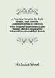 A Practical Treatise On Rail-Roads, and Interior Communication in General: With Original Experiments, and Tables of the Comparative Value of Canals and Rail-Roads ., Nicholas Wood 