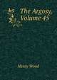 The Argosy, Volume 45, Henry Wood 