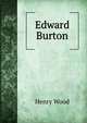 Edward Burton, Henry Wood 