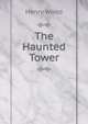 The Haunted Tower, Henry Wood 