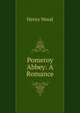 Pomeroy Abbey: A Romance, Henry Wood 