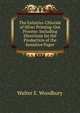 The Gelatino-Chloride of Silver Printing-Out Process: Including Directions for the Production of the Sensitive Paper, Walter E. Woodbury 