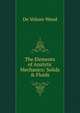 The Elements of Analytic Mechanics: Solids & Fluids, De Volson Wood 