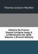 Histoire De France: Depuis L'origine Jusqu'? La R?volution De 1848, Volume 1 (French Edition), Thomas Jackson Woofter 