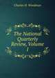 The National Quarterly Review, Volume 1, Charles H. Woodman 
