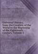 Universal History, from the Creation of the World to the Beginning of the Eighteenth Century, Volume 3, Alexander Fraser Tytler 