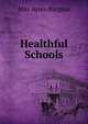 Healthful Schools, May Ayres Burgess 