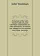 A Journal of the Life, Gospel Labours, and Christian Experiences of . John Woolman: To Which Are Added His Last Epistle and Other Writings., John Woolman 