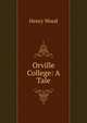 Orville College: A Tale, Henry Wood 