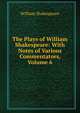 The Plays of William Shakespeare: With Notes of Various Commentators, Volume 6, Уильям Шекспир 