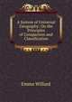 A System of Universal Geography: On the Principles of Comparison and Classification, Emma Willard 