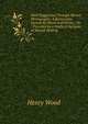 Ideal Suggestion Through Mental Photography: A Restorative System for Home and Private Use : Preceded by a Study of the Laws of Mental Healing, Henry Wood 