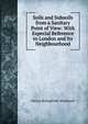 Soils and Subsoils from a Sanitary Point of View: With Especial Reference to London and Its Neighbourhood, Woodward, Horace B. (Horace Bolingbroke), 1848-1914 