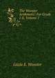 The Wooster Arithmetic: For Grade I-Ii, Volume 1, Lizzie E. Wooster 