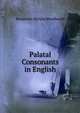 Palatal Consonants in English, Benjamin Duryea Woodward 