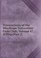 Transactions of the Woolhope Naturalists' Field Club, Volume 47,&Nbsp;Part 2, 